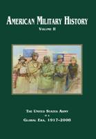 AMERICAN MILITARY HISTORY, VOLUME II: THE UNITED STATES ARMY IN A GLOBAL ERA, 1917-2003